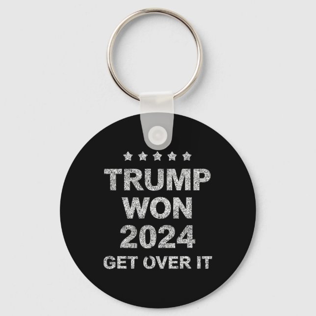 Trump Won Get Over It 2025 4  Key Ring (Front)
