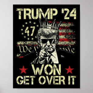 Trump Won Get Over It 2025 5  Poster