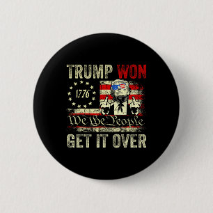 Trump Won Get Over It 2025 7 6 Cm Round Badge