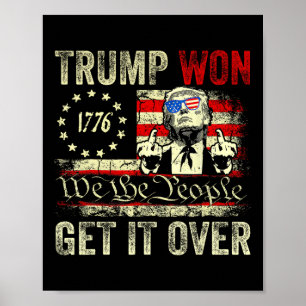 Trump Won Get Over It 2025 7 Poster