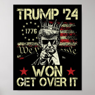 Trump Won Get Over It 2025 8 Poster