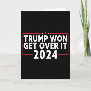 Trump Won Get Over It 2025 9 Card