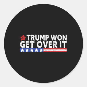 Trump Won Get Over It 2025 Flag Usa Classic Round Sticker
