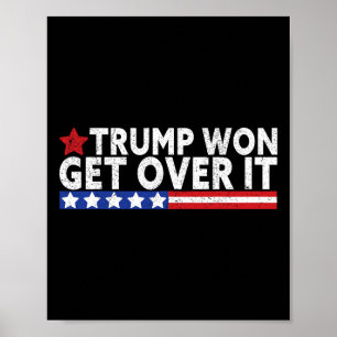 Trump Won Get Over It 2028 Flag Usa Poster