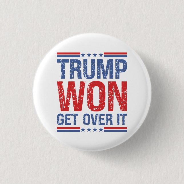 Trump Won Get Over It  3 Cm Round Badge (Front)
