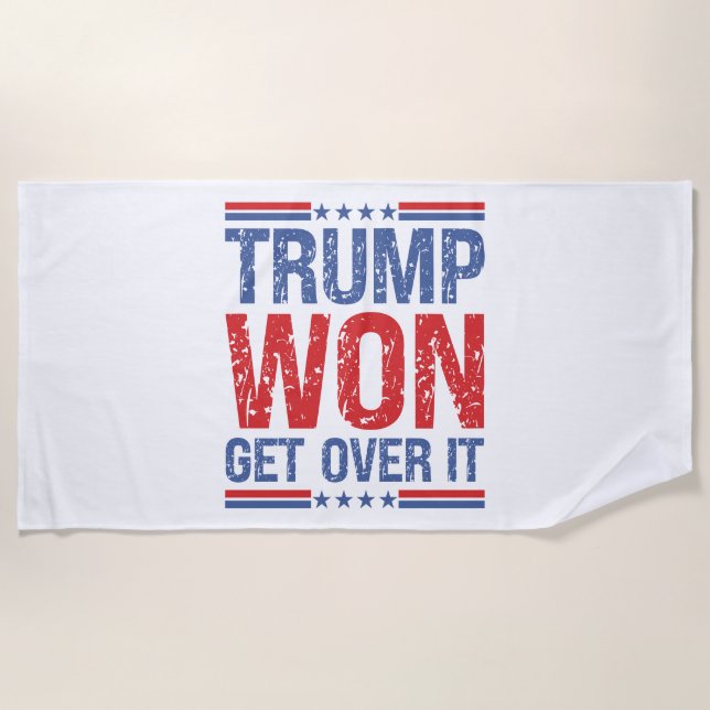 Trump Won Get Over It  Beach Towel (Front)