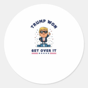 Trump Won - Get Over It Classic Round Sticker