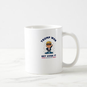 Trump Won - Get Over It Coffee Mug