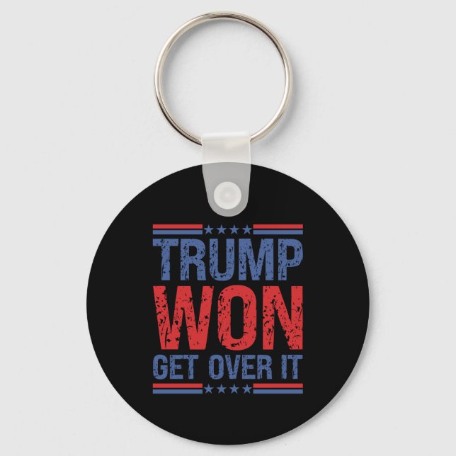 Trump Won Get Over It  Key Ring (Front)