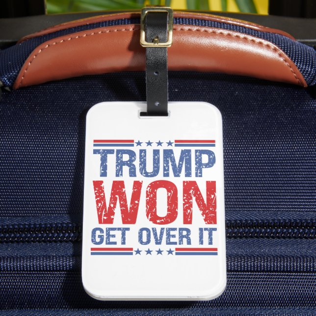 Trump Won Get Over It  Luggage Tag (Front Insitu 2)