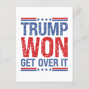 Trump Won Get Over It Postcard