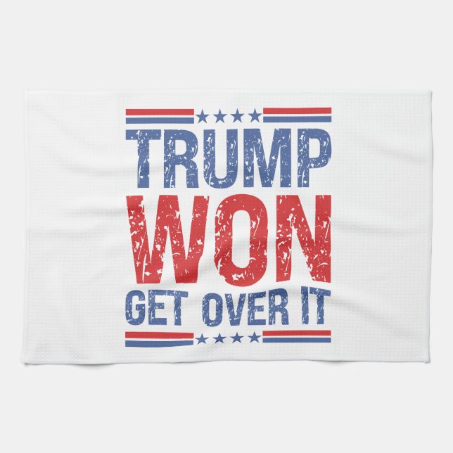 Trump Won Get Over It  Tea Towel (Horizontal)