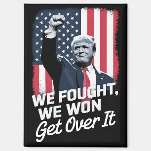 Trump Won Get Over it Trump Victory 47th President Magnet