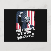 Trump Won Get Over it Trump Victory 47th President