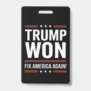 Trump Won MAGA Trump Winner 2024 Fix America Again ID Badge