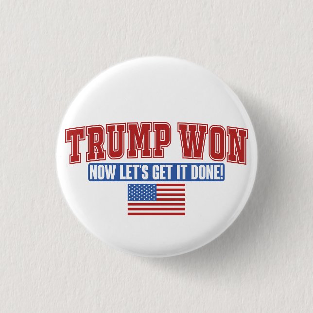 Trump Won Now Lets Get 3 Cm Round Badge (Front)