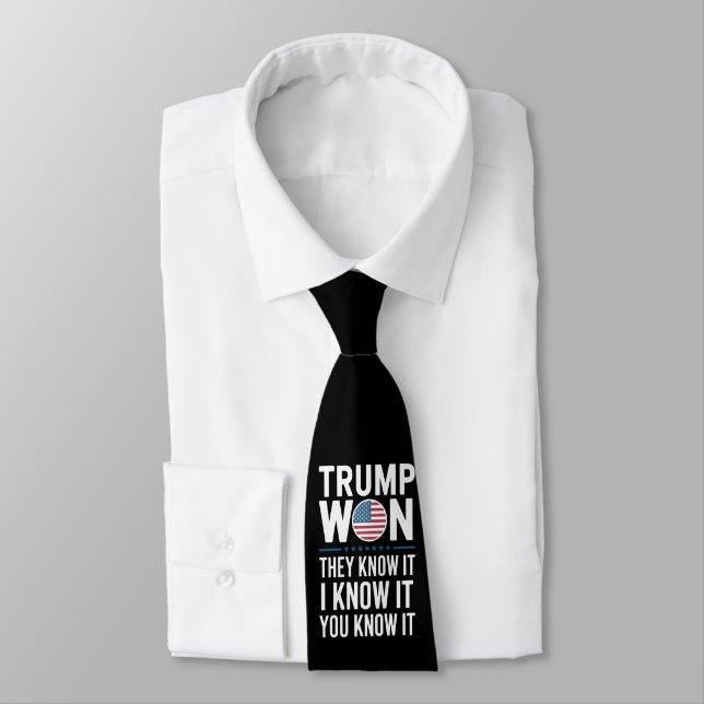 Trump Won They Know It 2024 47th President Winning Tie (Tied)