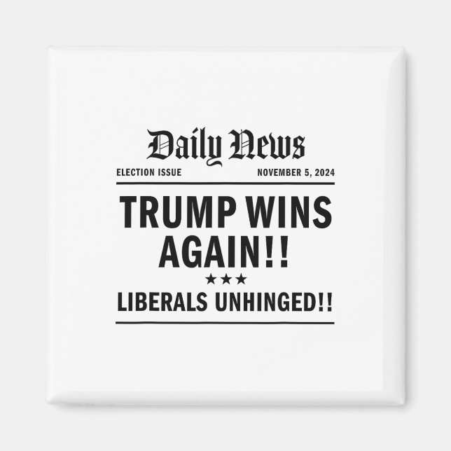 Trump Won Victory Wins Headline Trump 2024 Landsli Magnet (Front)