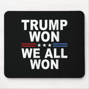 Trump Won - We All Won 2024 Usa Flag Trump Won  Mouse Pad