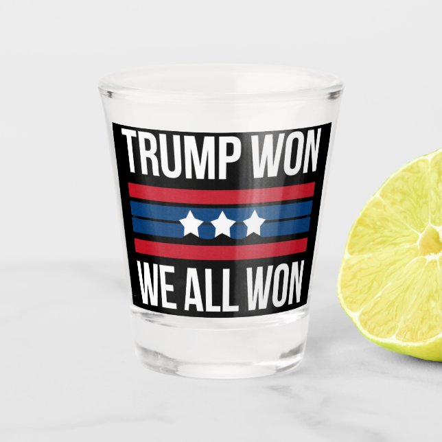 Trump Won We All Won 2024 USA Flag Trump Won Shot Glass (Front)