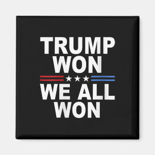 Trump Won - We All Won 2025 Usa Flag Trump Won  Magnet