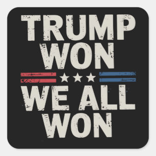 Trump Won We All Won President 47 USA Square Sticker