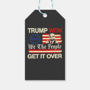 Trump Won We the People Get it Over Inaguration  Gift Tags
