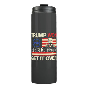 Trump Won We the People Get it Over Inaguration Thermal Tumbler
