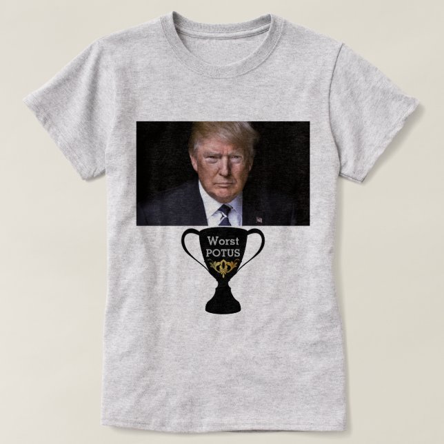 Trump Worst POTUS T-Shirt (Design Front)