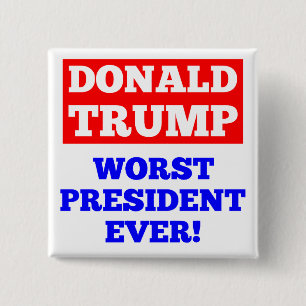 TRUMP Worst President Ever! Button (White)