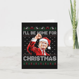 Trump Xmas I'll Be Home For Christmas Take America Card