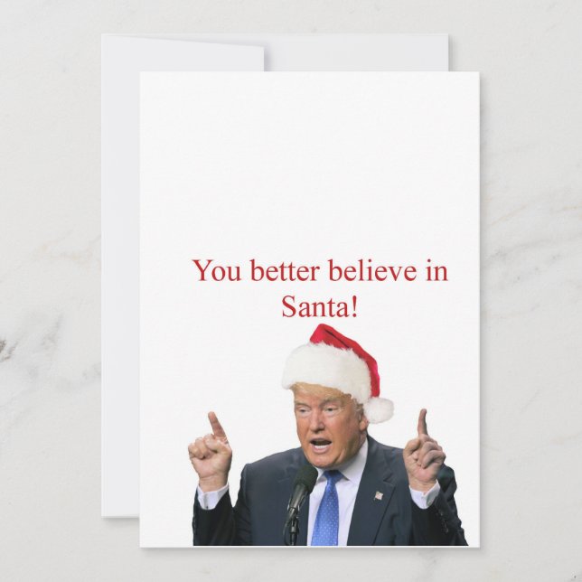 Trump: You better believe in Santa! Holiday Card (Front)
