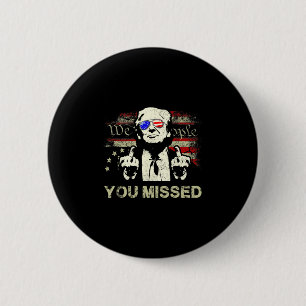 Trump You Missed Funny Trump 6 Cm Round Badge