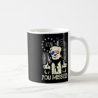 Trump You Missed Me Trump Shot Trump Supporters Te Coffee Mug