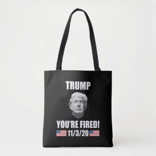 Trump - You're Fired! 2020 Election Anti-Trump Tote Bag