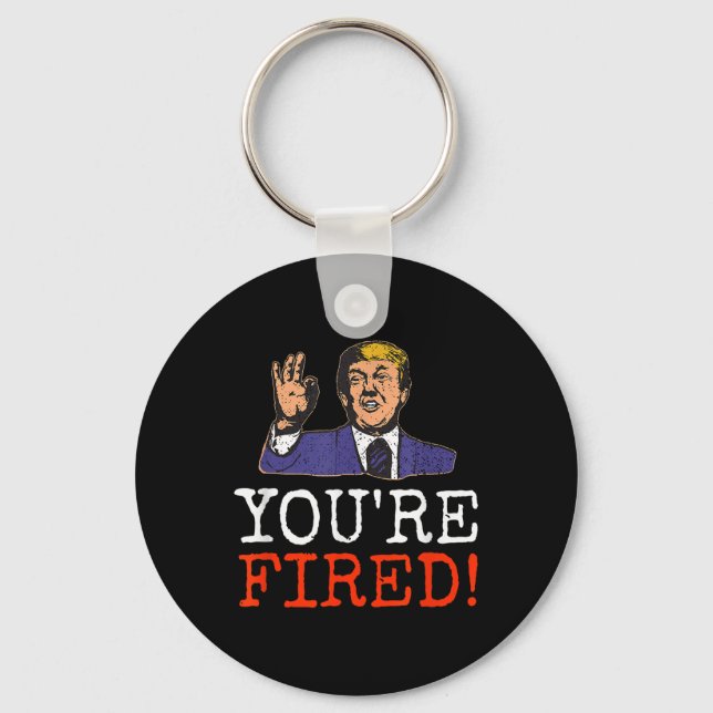 Trump Youre Fired! Funny Graphic  Key Ring (Front)