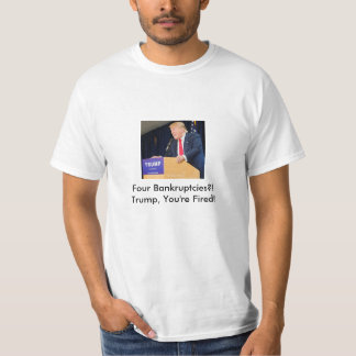 Trump, You're Fired! T-Shirt