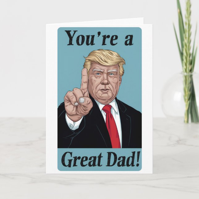 Trump 'You're the Best Dad!' Humourous Father's Da Card (Front)
