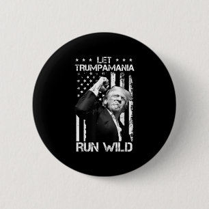 Trumpamania Trump 2024 Let Trump-a-mania Run Wild 6 Cm Round Badge
