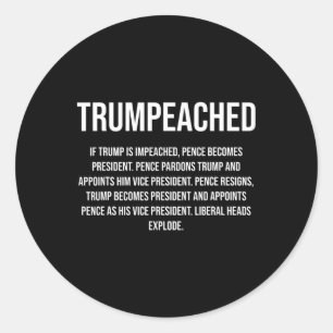 Trumpeached For Pro Trump Republican And Conservat Classic Round Sticker