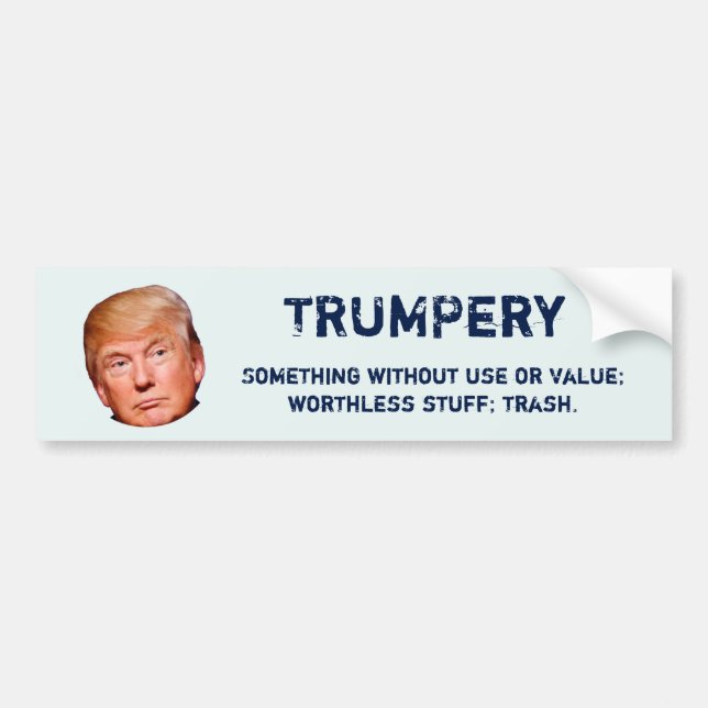 "TRUMPery: Something without use or value" Bumper Sticker (Front)