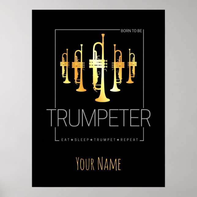 Trumpet Born To Be Trumpeter for Musicians Poster (Front)