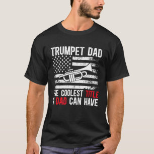 Trumpet Dad Coolest Title Dad of A Trumpet Player T-Shirt