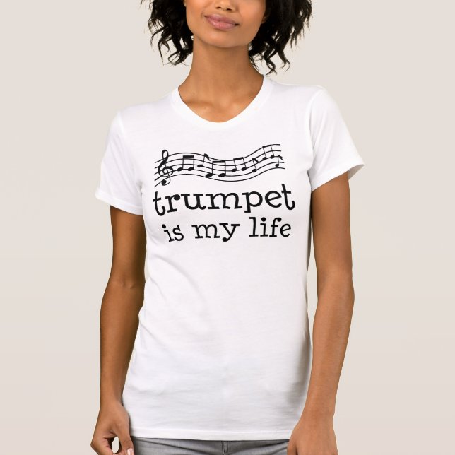 Trumpet Is My Life T-Shirt (Front)