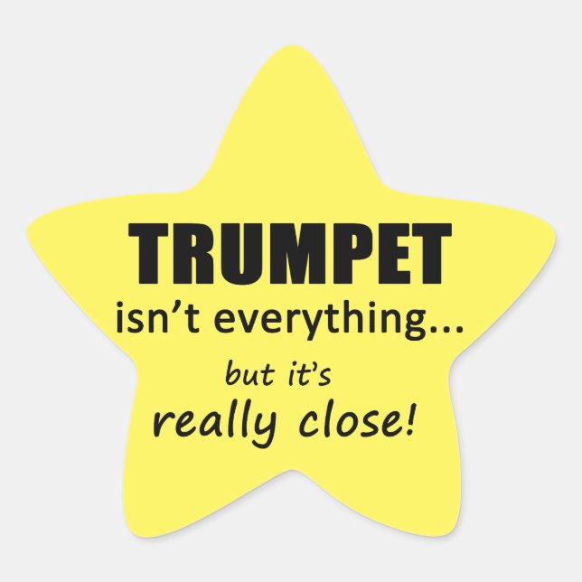 Trumpet Isn't Everything Star Sticker (Front)