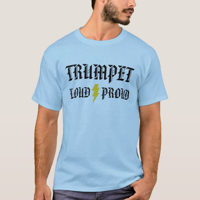 Trumpet: Loud and Proud T-Shirt (Front)