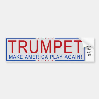 TRUMPET - Make America Play Again! Bumper Sticker