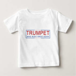 TRUMPET - Make Music Great Again! Baby T-Shirt
