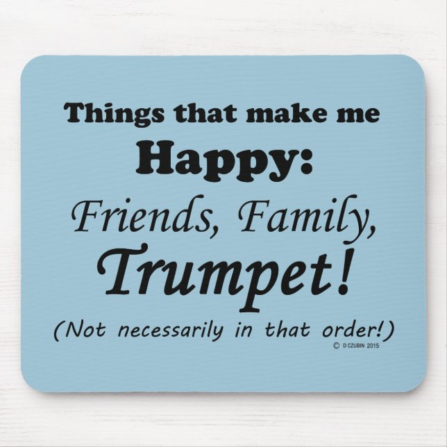 Trumpet Makes Me Happy Mouse Pad (Front)