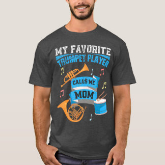 Trumpet Mum Marching Band Mother Highchool friends T-Shirt